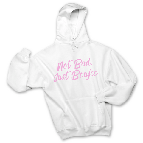 Not Bad, Just Boujee Hoodie