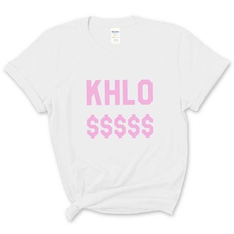 Khlo $$$$$ T-Shirt