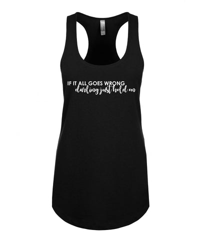 Louis Tomlinson "If it all goes wrong, Darling just hold on" 2 Racerback Tank Top