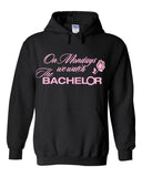 The Bachelor "On Mondays we watch The Bachelor" Hoodie Sweatshirt