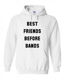 Best Friends Before Bands Hoodie Sweatshirt