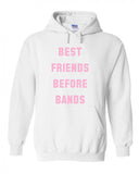 Best Friends Before Bands Hoodie Sweatshirt