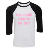 Boybands Ruined My Life Baseball Tee