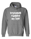 Boybands Ruined My Life Hoodie Sweatshirt