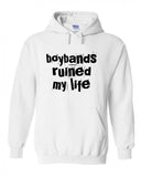 Boybands Ruined My Life Hoodie Sweatshirt