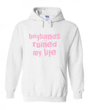 Boybands Ruined My Life Hoodie Sweatshirt