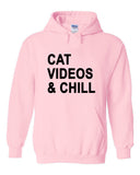 Cat Videos & Chill Hoodie Sweatshirt