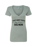 I Want to Be a Stay at Home Dog Mom V-Neck T-Shirt