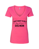 I Want to Be a Stay at Home Dog Mom V-Neck T-Shirt