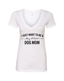 I Want to Be a Stay at Home Dog Mom V-Neck T-Shirt