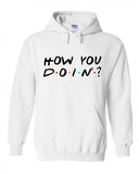 Friends F.R.I.E.N.D.S TV Show "How You Doin'?" Hoodie Sweatshirt