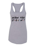 Friends F.R.I.E.N.D.S TV Show "How You Doin'?" Racerback Tank Top