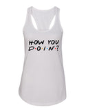 Friends F.R.I.E.N.D.S TV Show "How You Doin'?" Racerback Tank Top