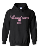 The Bachelorette "The Bachelorette and Chill" Hoodie Sweatshirt