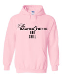 The Bachelorette "The Bachelorette and Chill" Hoodie Sweatshirt