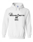 The Bachelorette "The Bachelorette and Chill" Hoodie Sweatshirt