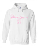 The Bachelorette "The Bachelorette and Chill" Hoodie Sweatshirt