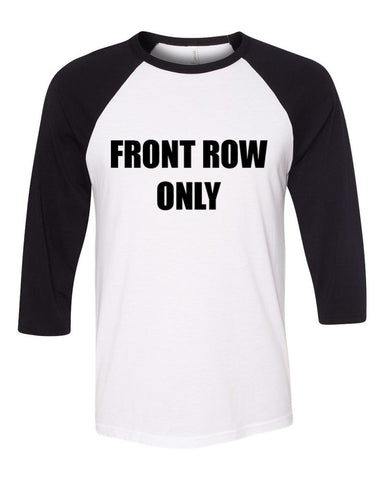 "Front Row Only" Baseball Tee