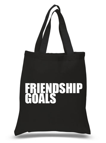 "Friendship Goals" 100% Cotton Tote Bag