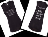 Taylor Swift "I'm Sorry the old Taylor Can't Come to the Phone Right Now / Cause She's Dead" Look What You Made Me Do" Muscle Tee