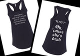 Taylor Swift "I'm Sorry the old Taylor Can't Come to the Phone Right Now / Cause She's Dead" Look What You Made Me Do" Racerback Tank Top