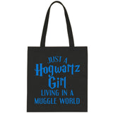 Harry Potter "Just a Hogwartz Girl Living in a Muggle World" Tote Bag