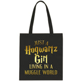 Harry Potter "Just a Hogwartz Girl Living in a Muggle World" Tote Bag