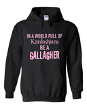 Shameless "In a world of Kardashians, Be a Gallagher" Hoodie Sweatshirt