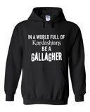 Shameless "In a world of Kardashians, Be a Gallagher" Hoodie Sweatshirt