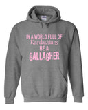 Shameless "In a world of Kardashians, Be a Gallagher" Hoodie Sweatshirt