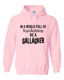 Shameless "In a world of Kardashians, Be a Gallagher" Hoodie Sweatshirt