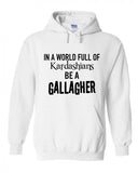 Shameless "In a world of Kardashians, Be a Gallagher" Hoodie Sweatshirt