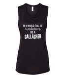 Shameless "In a world of Kardashians, Be a Gallagher" Muscle Tee