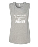 Shameless "In a world of Kardashians, Be a Gallagher" Muscle Tee