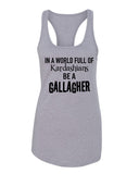 Shameless "In a world of Kardashians, Be a Gallagher" Racerback Tank Top