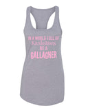 Shameless "In a world of Kardashians, Be a Gallagher" Racerback Tank Top