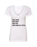 Kinda Hungry, Kinda Horny, Kinda Tired, Kinda Wanna Get a Tattoo V-Neck T-Shirt