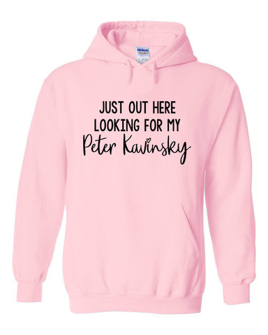 To All The Boys I Loved Before "Just Out Here Looking for my Peter Kavinsky" Hoodie Sweatshirt