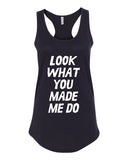 Taylor Swift "Look What You Made Me Do" Racerback Tank Top