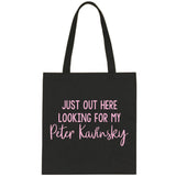 To All The Boys I Loved Before "Just Out Here Looking for my Peter Kavinsky" Tote Bag