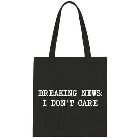 Breaking News: I Don't Care Tote Bag