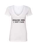 Breaking News: I Don't Care V-Neck T-Shirt