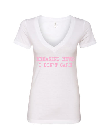 Breaking News: I Don't Care V-Neck T-Shirt