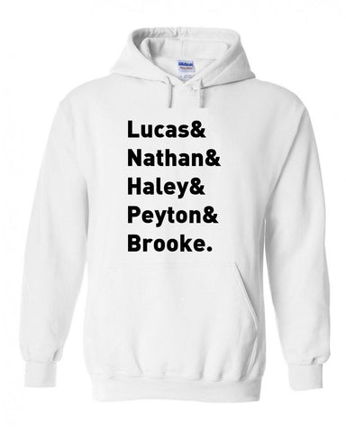 One Tree Hill OTH "Character Names - Lucas Nathan Haley Peyton & Brooke" Hoodie Sweatshirt