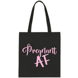 Pregnant AF Tote Bag