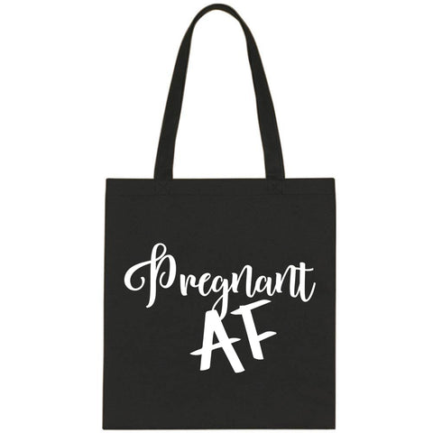 Pregnant AF Tote Bag