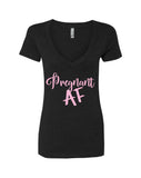 Pregnant AF V-Neck T-Shirt