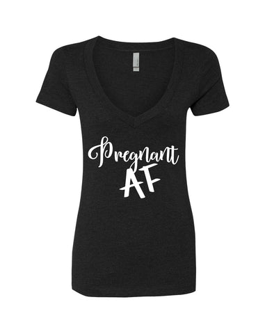 Pregnant AF V-Neck T-Shirt