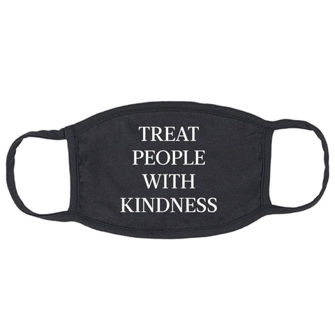 Treat People With Kindness Face Mask