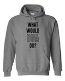 Dua Lipa "What would Dua do?" Hoodie Sweatshirt